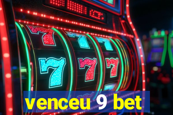 venceu 9 bet